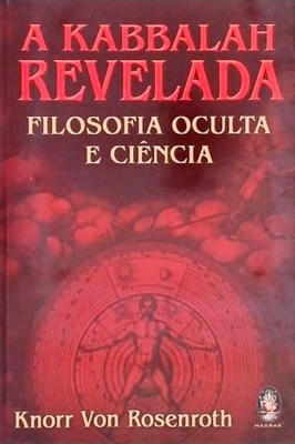 A Kabbalah Revelada - Filosofia Oculta e Ciência