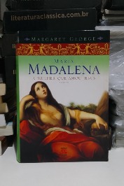 Maria Madalena a mulher que amou Jesus