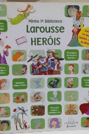 Minha 1° Biblioteca Larousse vol 6 - Heróis