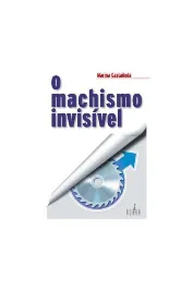 O Machismo Invisível