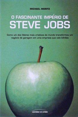 O Fascinante Império de Steve Jobs