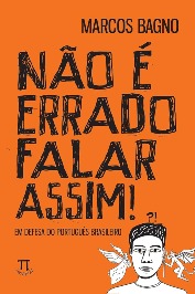 Não é errado falar assim !-Em defesa do português Brasileiro