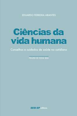 Ciências da Vida Humana - Conselhos e Cuidados de Saúde no Cotidiano