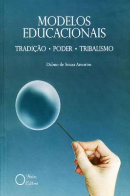 Modelos Educacionais - Tradição, Poder, Tribalismo