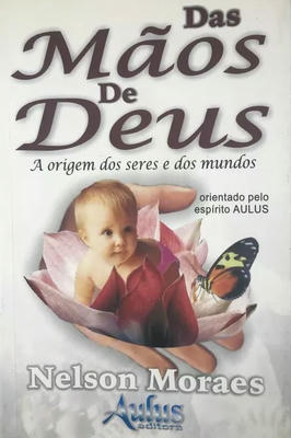 Das Mãos de Deus - a Origem dos Seres e dos Mundos