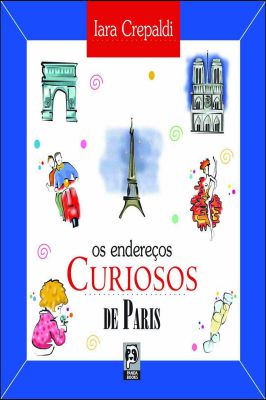 Os Endereços Curiosos de Paris