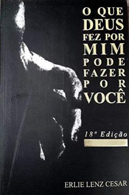 O que Deus fez por mim pode fazer por você