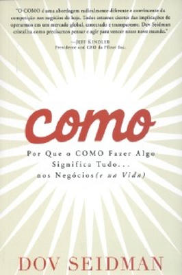 Como. por Que o Como Fazer Algo Significa Tudo...