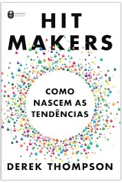 Hit makers: Como nascem as tendências