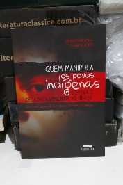 Quem manipula os povos indígenas contra o desenvolvimento do Brasil