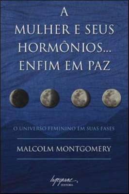 A Mulher e Seus Hormônios... Enfim Em Paz