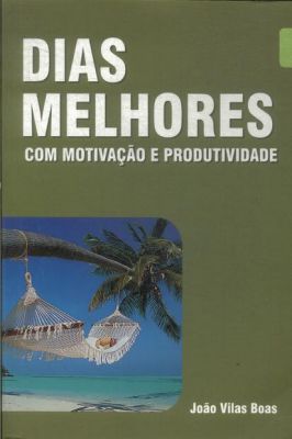 Dia Melhores - Com Motivação e Produtividade
