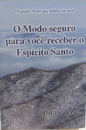 Um Modo Seguro para Voce Receber o Espírito Santo