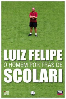 Luiz Felipe: o Homem por Trás de Scolari