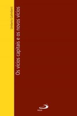 Vícios Capitais e os Novos Vícios, Os