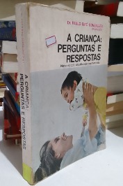 A criança: perguntas e respostas