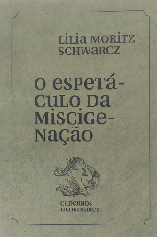 O Espetáculo da Miscigenação