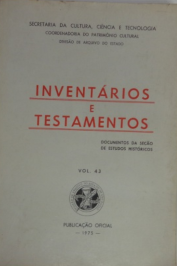 Inventários e Testamentos: Documentos da seção de estudos históricos Vol 43