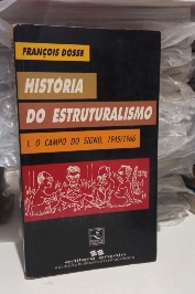 História do estruturalismo vol. 1 o campo do signo, 1945/1996