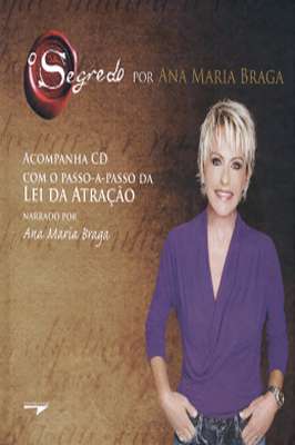 O Segredo - Por Ana Maria Braga