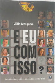 E Eu com isso?- Entenda como a política influencia o seu dia-a-dia