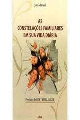 As Constelações Familiares em sua Vida DiáriaAs Constelações Familiares em sua vida Diária