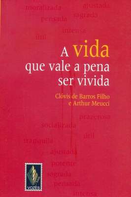 A Vida Que Vale A Pena Ser Vivida
