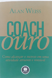 Coach de Ouro- Como Alcançar o Sucesso em uma Atividade Atraente e Rentável