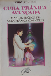 Cura Prânica Avançada- Manual Prático de cura Prânica com Cores