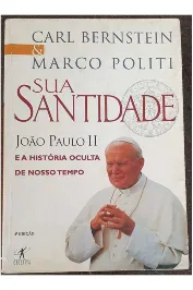 Sua Santidade Joao Paulo ll e a historia oculta de nosso tempo