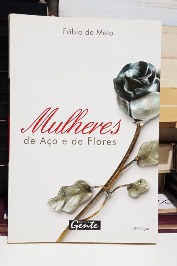 Mulheres de aço e de flores