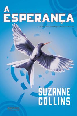 A Esperança  - Jogos Vorazes - Livro 3