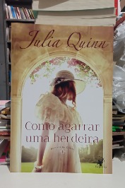 Como Agarrar Uma Herdeira - Agentes da coroa vol. 1