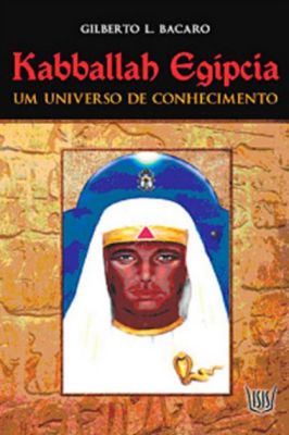 Kabballah egipcia um universo de conhecimento 2º Edição
