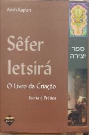 Sefer ietsira: o livro da criação - Teoria e prática